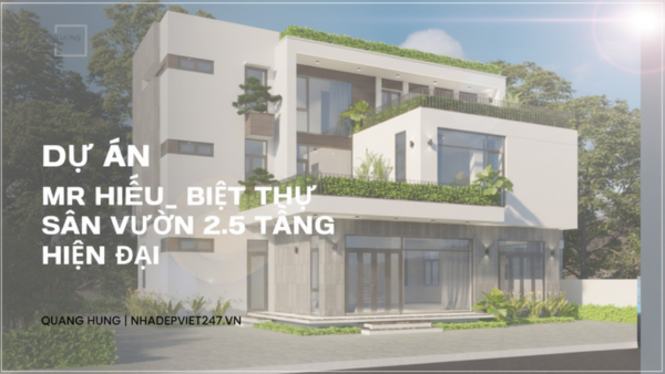 Mr Hiếu_ Biệt thự sân vườn 2.5 tầng hiện đại
